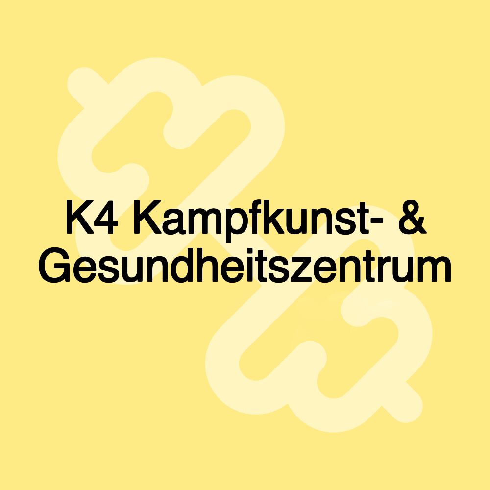 K4 Kampfkunst- & Gesundheitszentrum