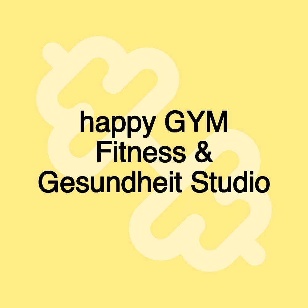 happy GYM Fitness & Gesundheit Studio