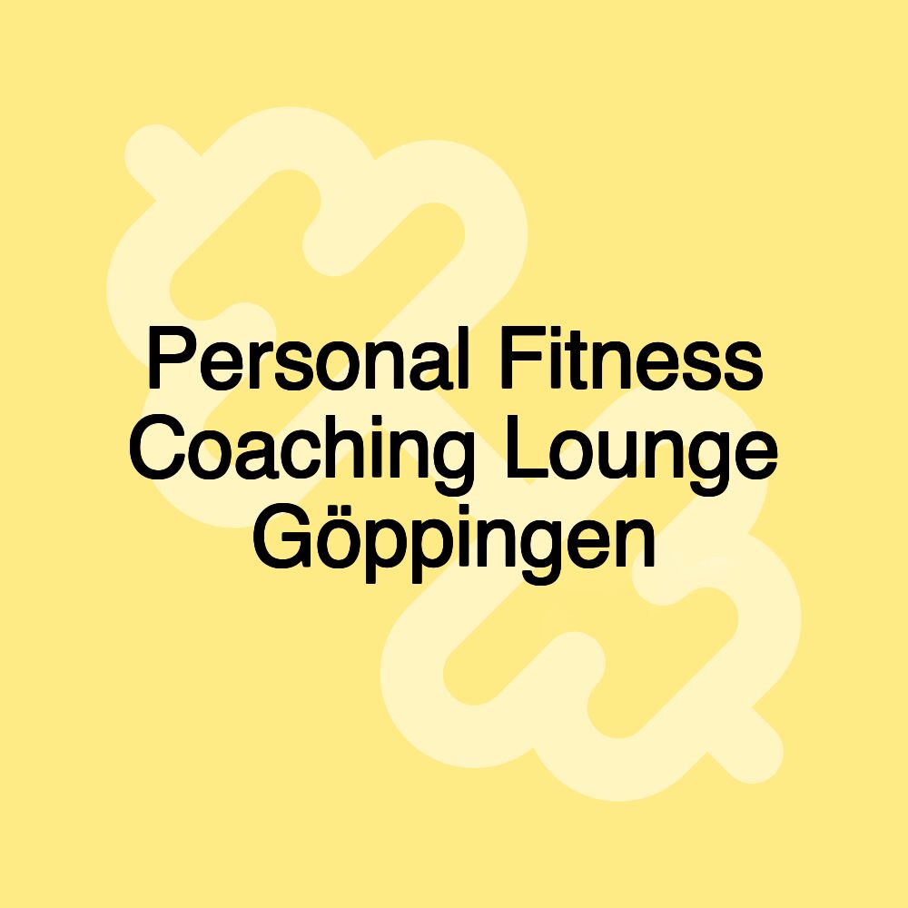 Personal Fitness Coaching Lounge Göppingen