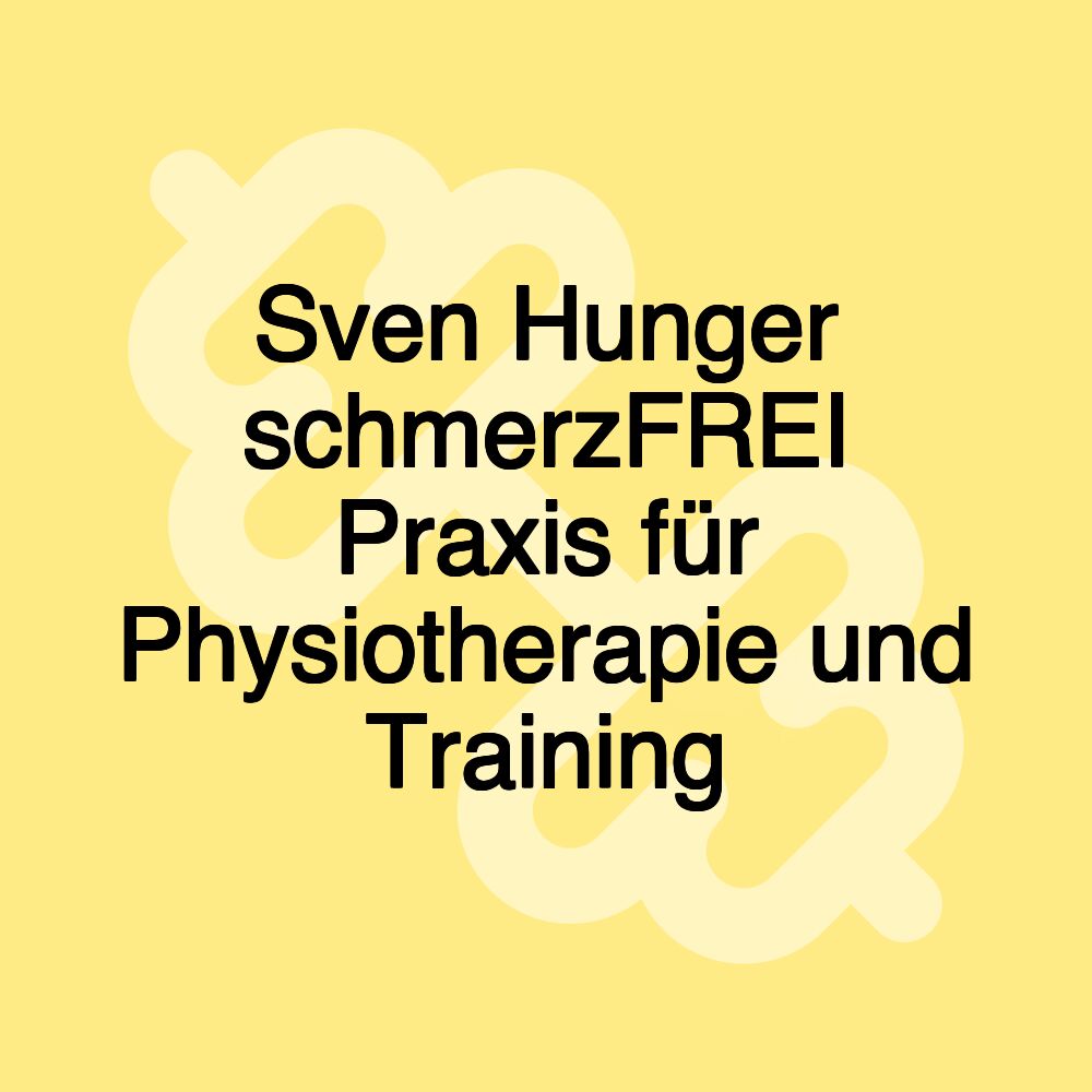 Sven Hunger schmerzFREI Praxis für Physiotherapie und Training