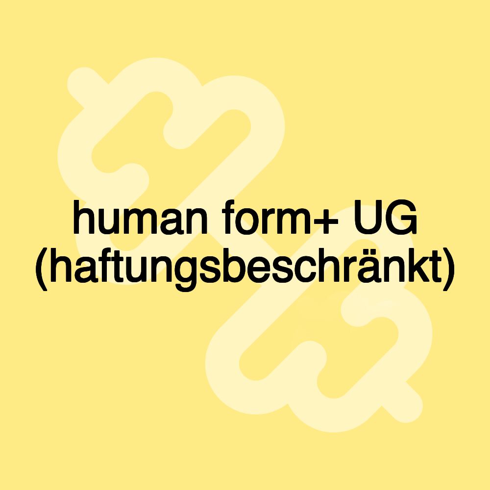 human form+ UG (haftungsbeschränkt)