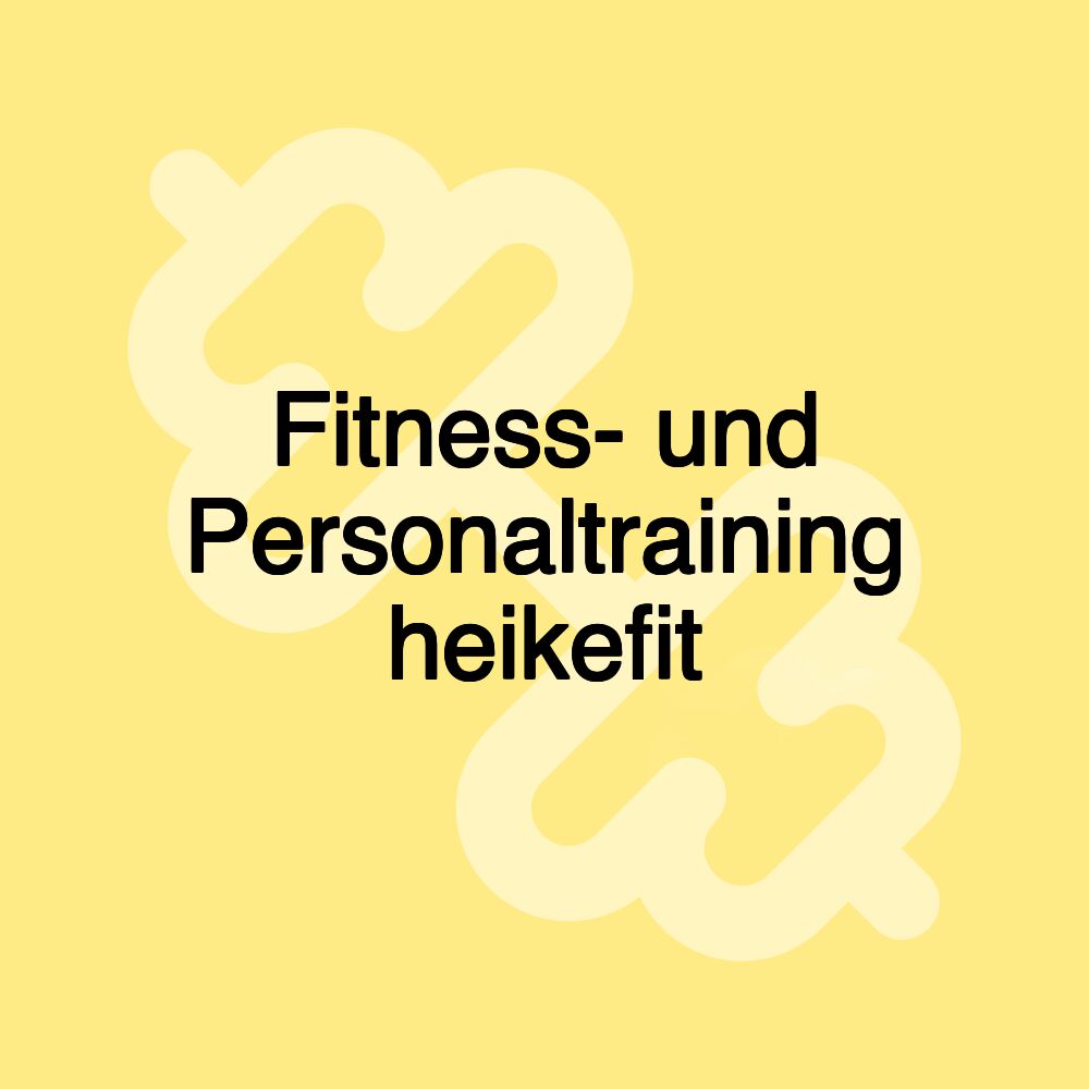 Fitness- und Personaltraining heikefit