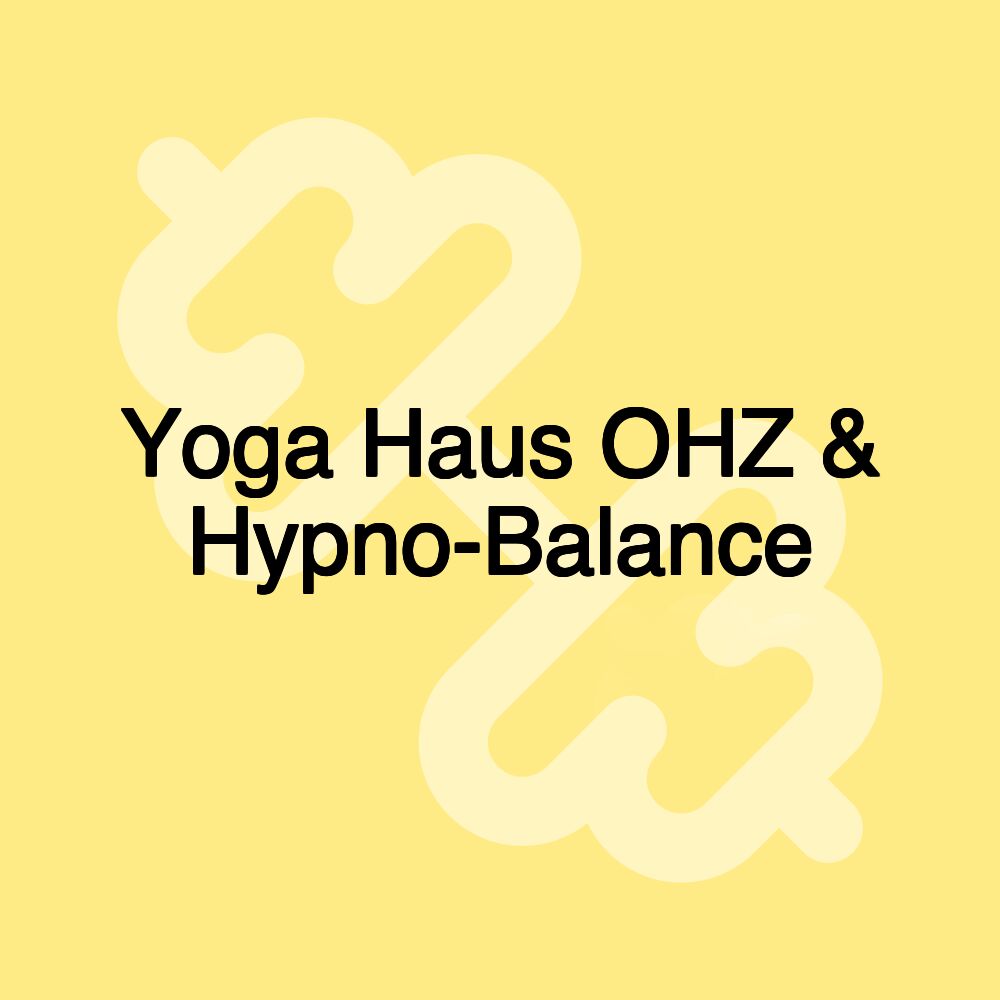 Yoga Haus OHZ & Hypno-Balance