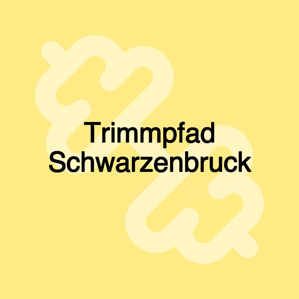 Trimmpfad Schwarzenbruck