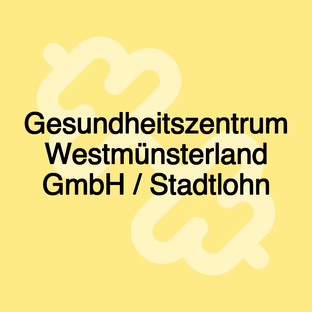 Gesundheitszentrum Westmünsterland GmbH / Stadtlohn