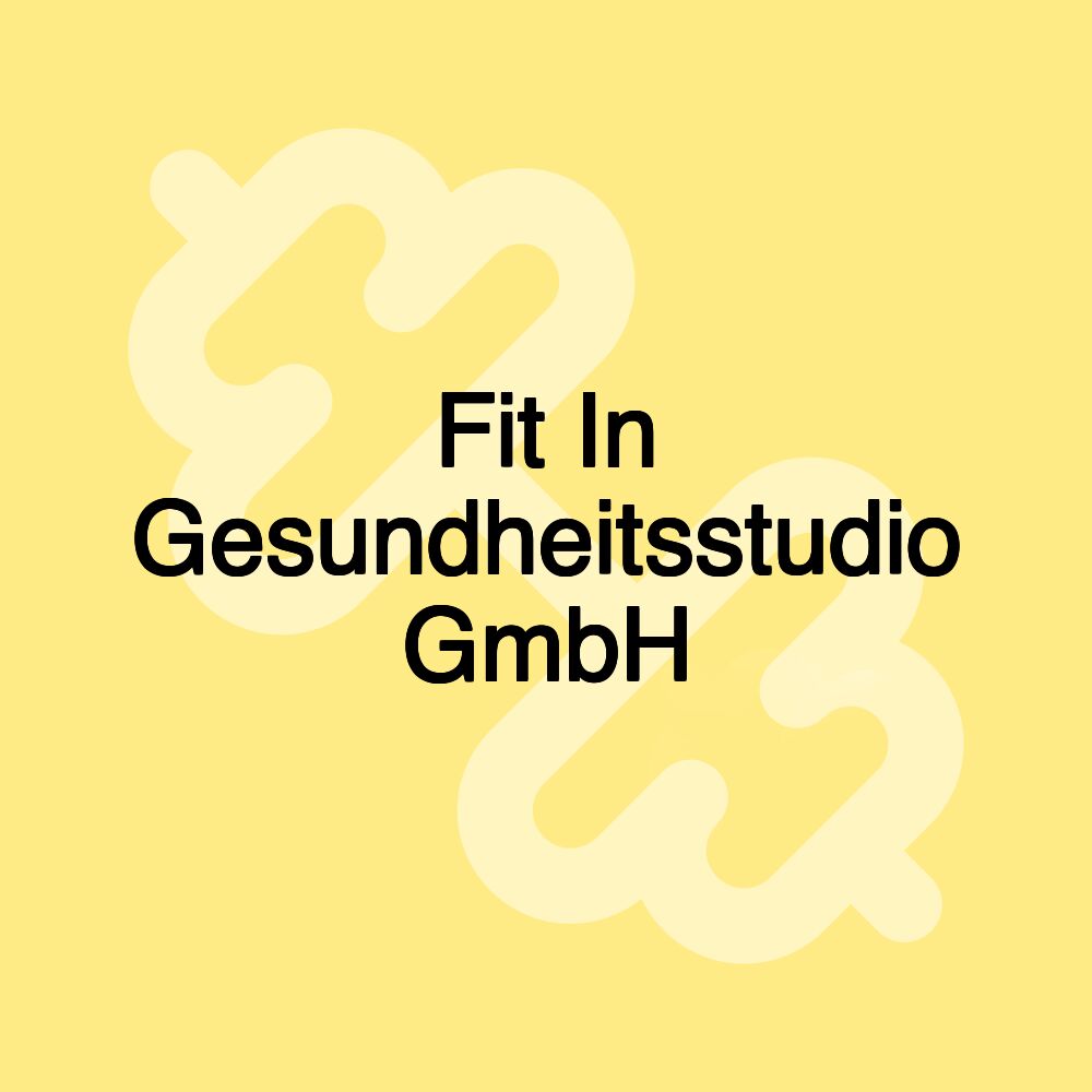 Fit In Gesundheitsstudio GmbH