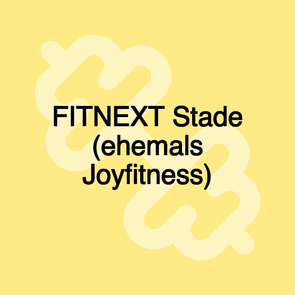 FITNEXT Stade (ehemals Joyfitness)