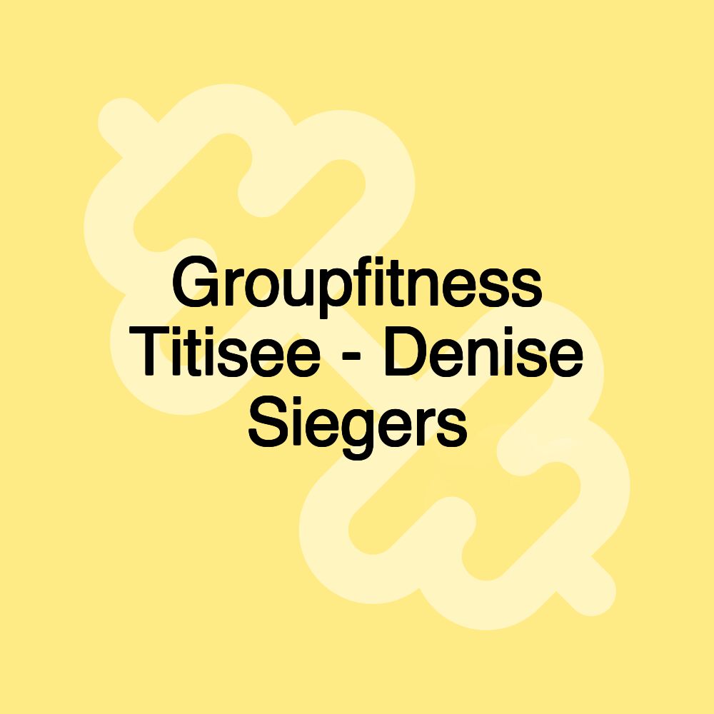 Groupfitness Titisee - Denise Siegers