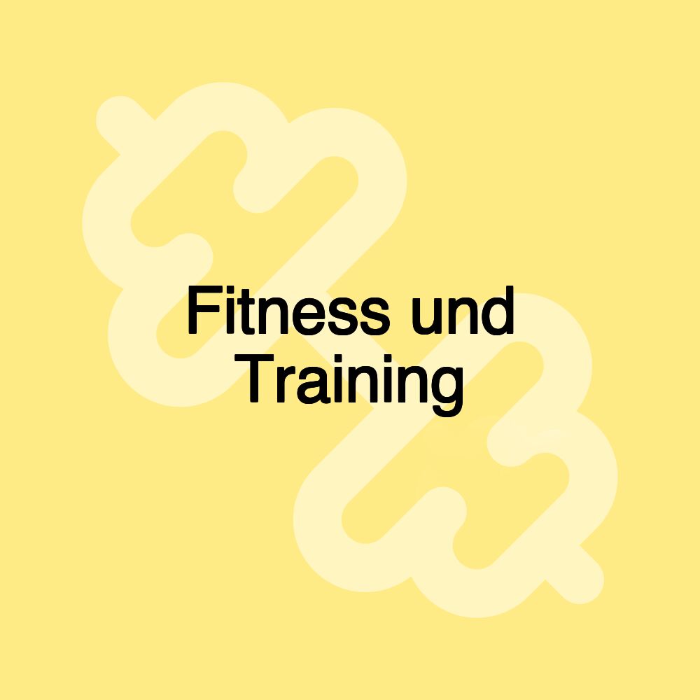 Fitness und Training