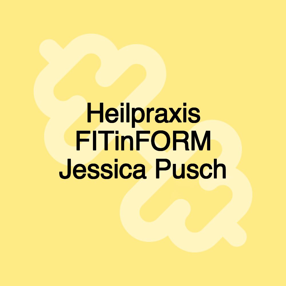 Heilpraxis FITinFORM Jessica Pusch