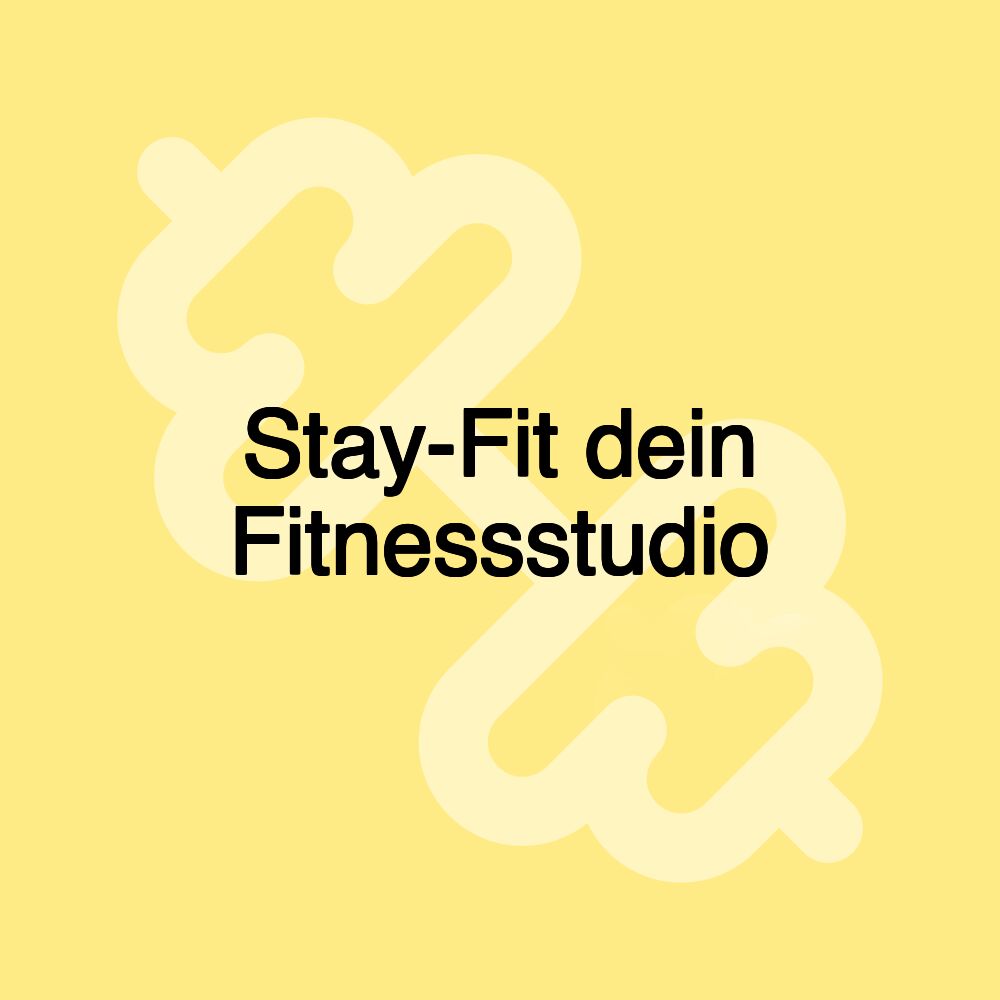 Stay-Fit dein Fitnessstudio