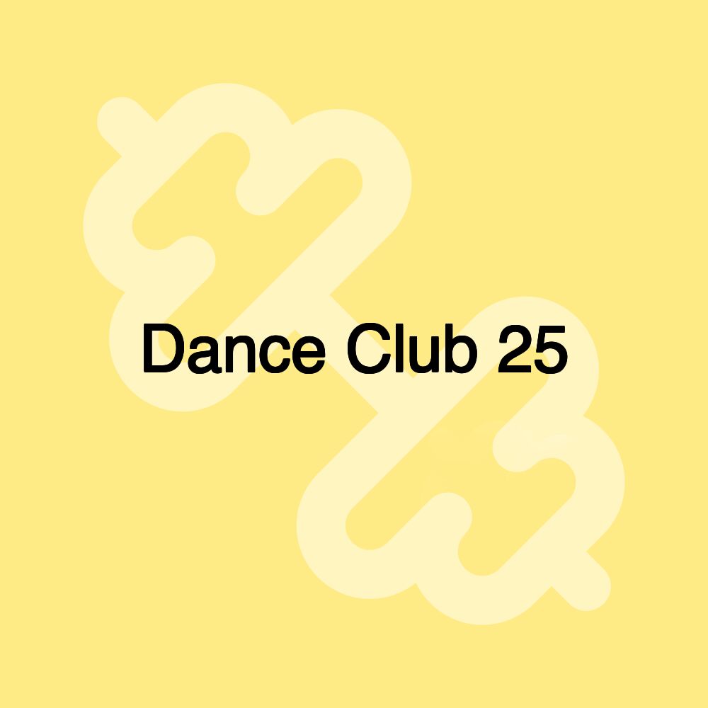 Dance Club 25