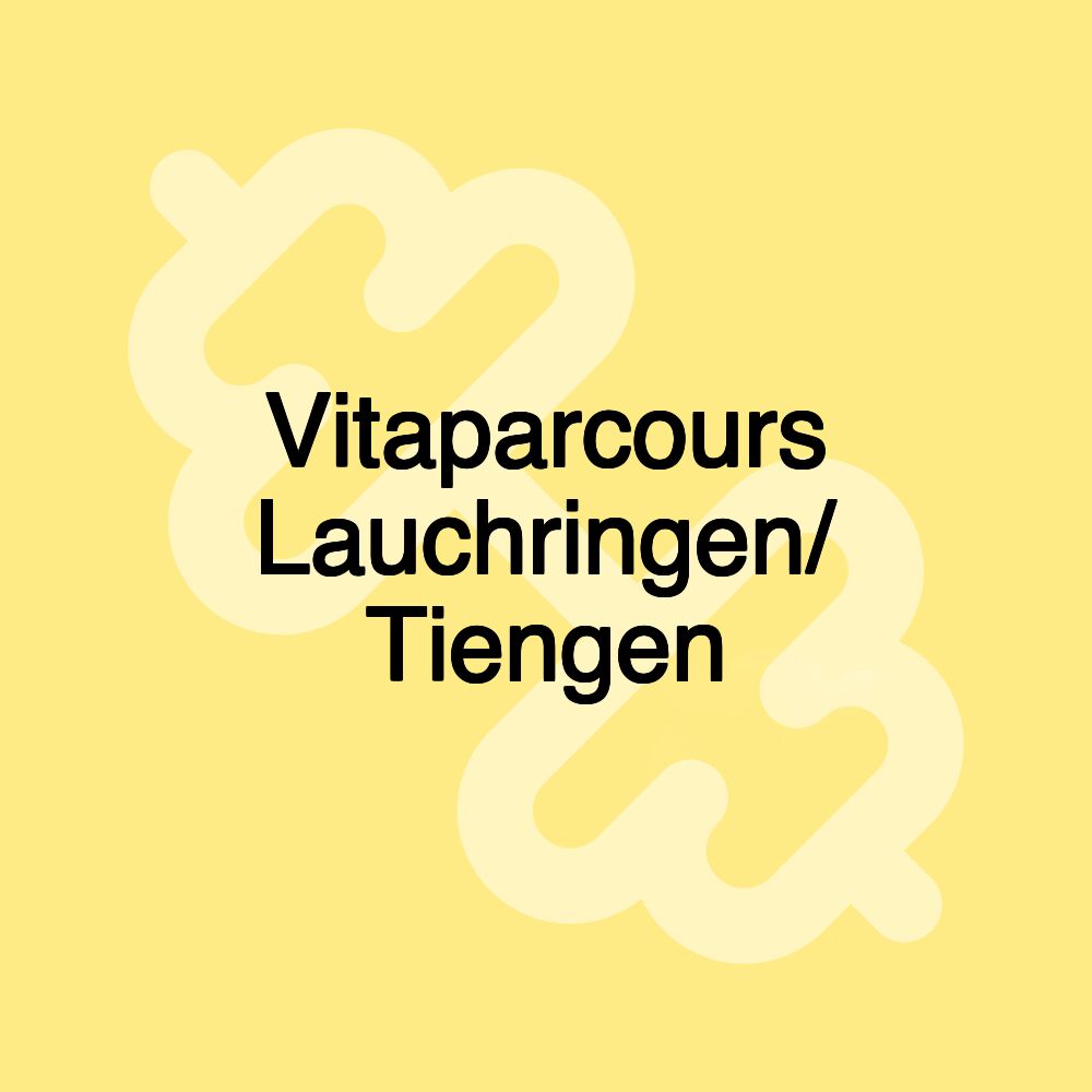 Vitaparcours Lauchringen/ Tiengen