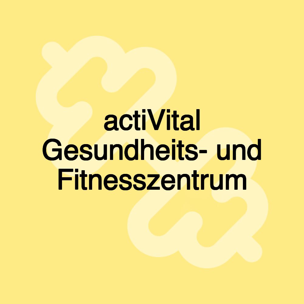 actiVital Gesundheits- und Fitnesszentrum