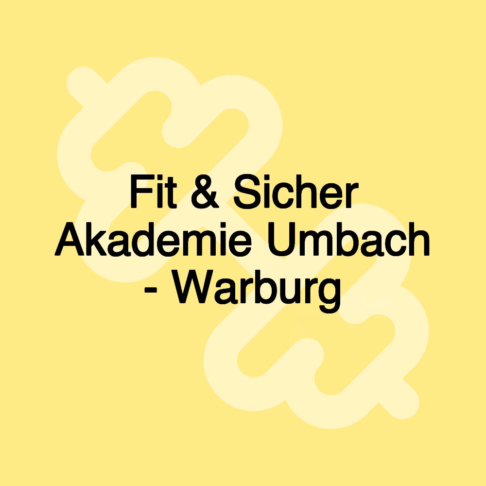 Fit & Sicher Akademie Umbach - Warburg