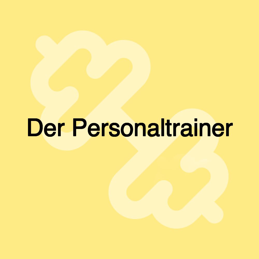 Der Personaltrainer