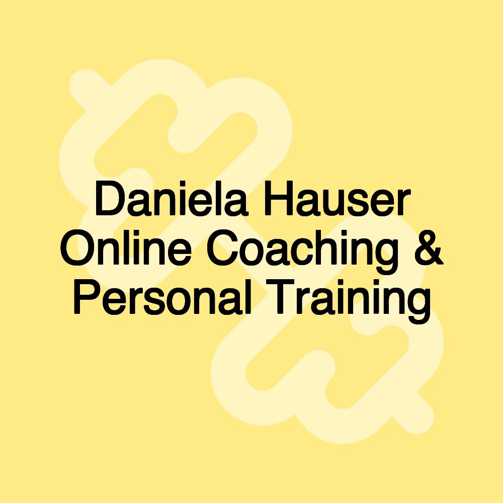 Daniela Hauser Online Coaching & Personal Training