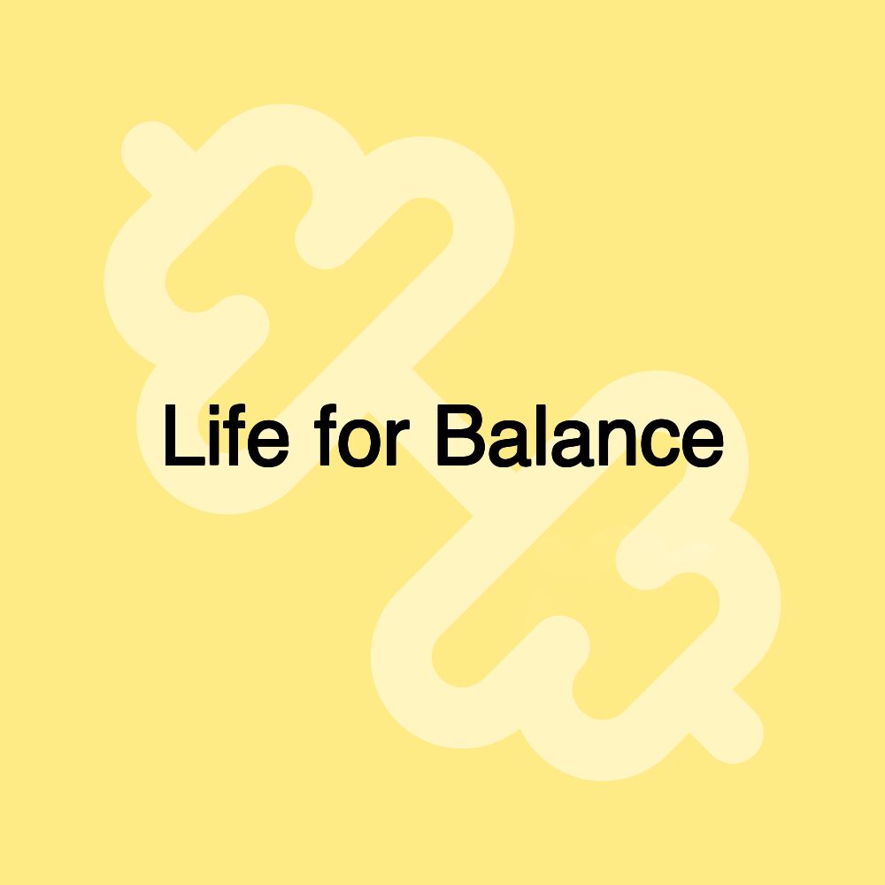 Life for Balance