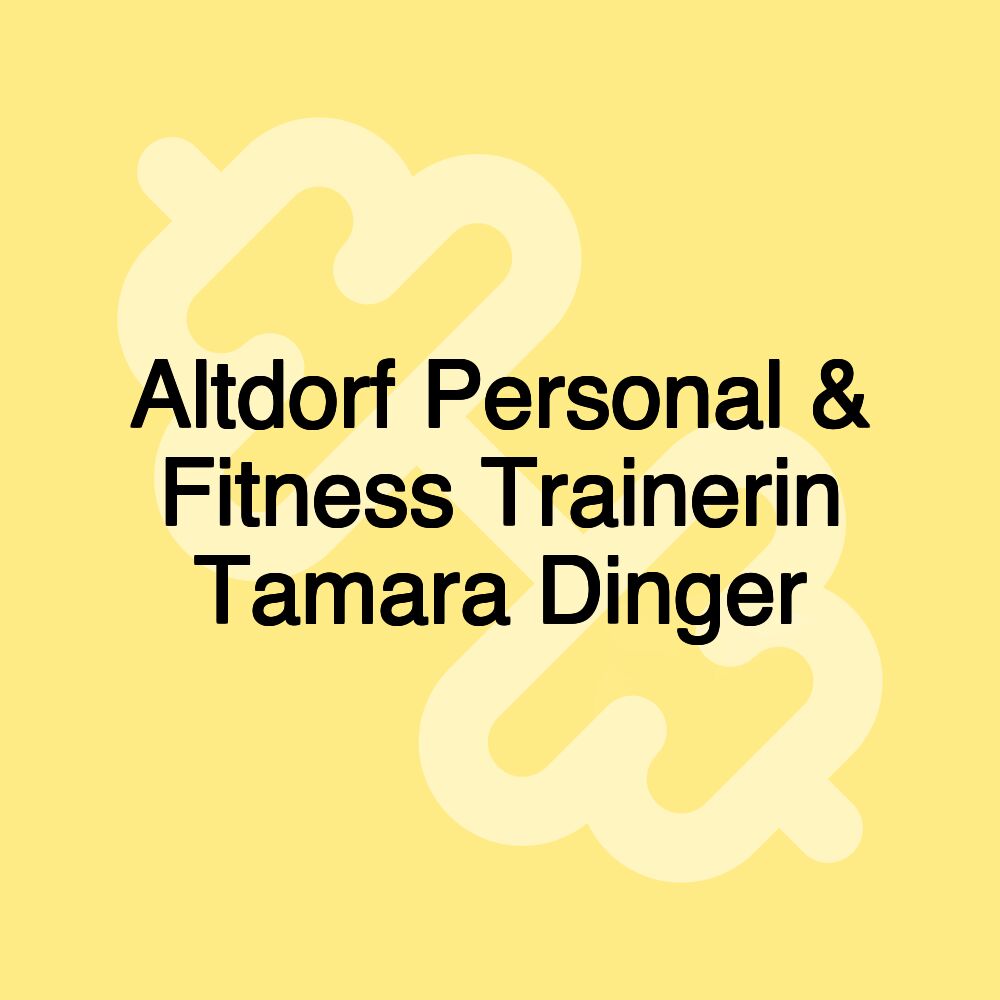 Altdorf Personal & Fitness Trainerin Tamara Dinger