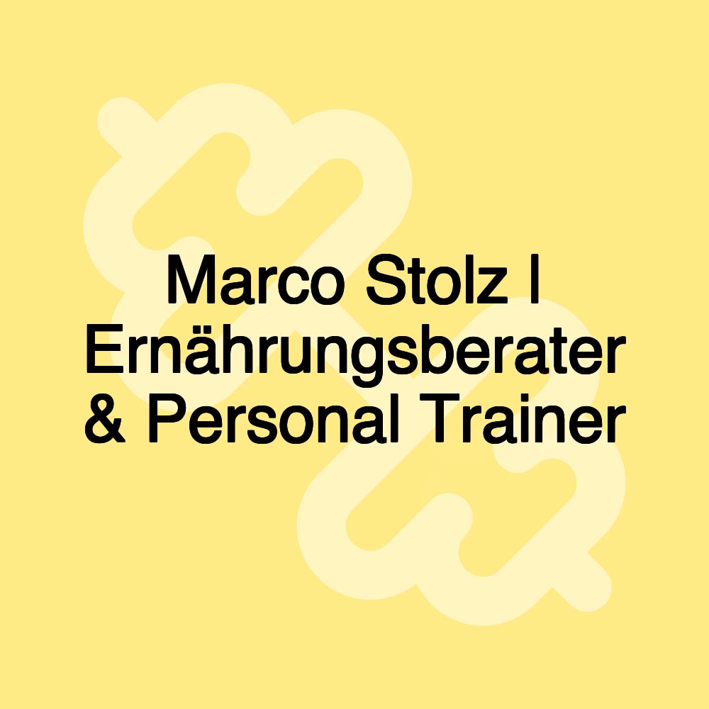 Marco Stolz | Ernährungsberater & Personal Trainer