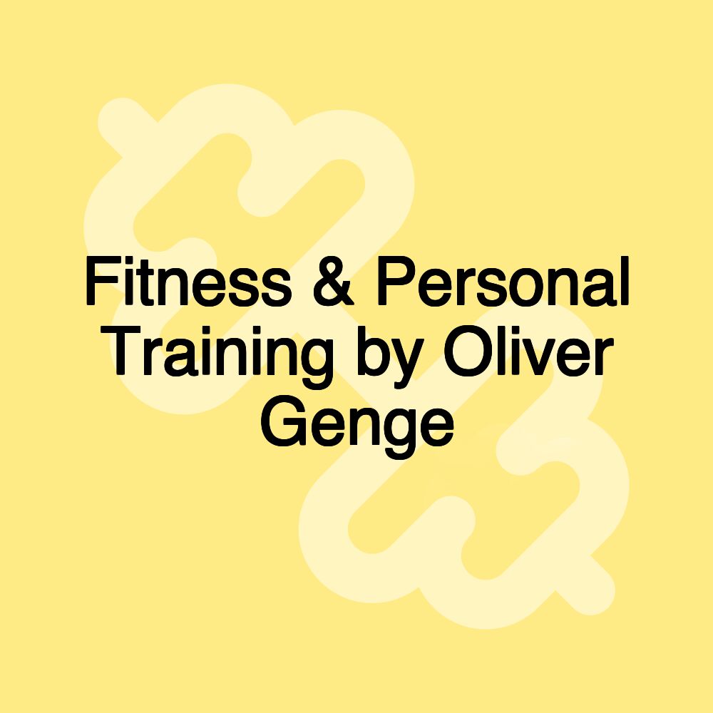 Fitness & Personal Training by Oliver Genge