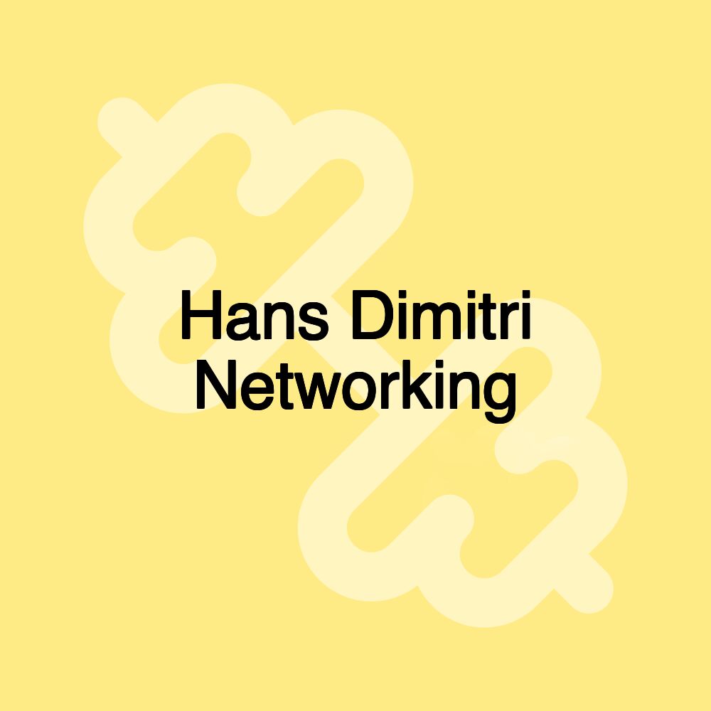 Hans Dimitri Networking