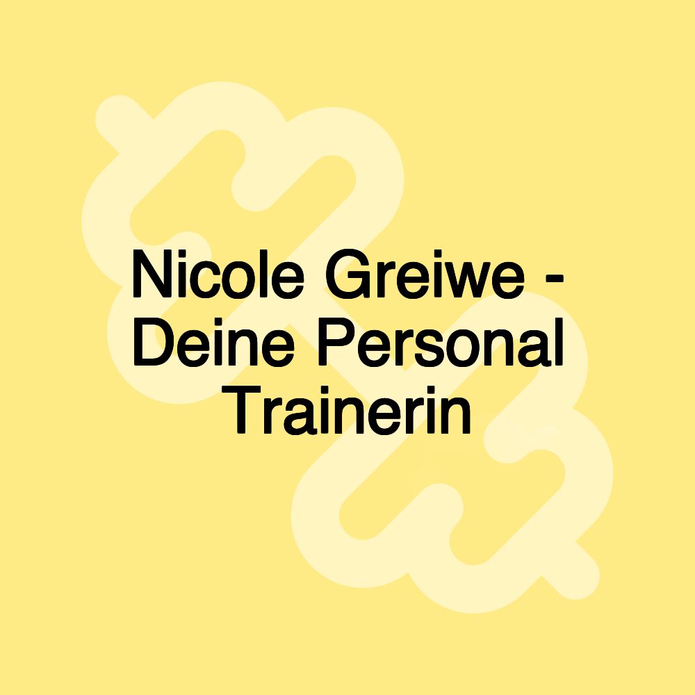 Nicole Greiwe - Deine Personal Trainerin