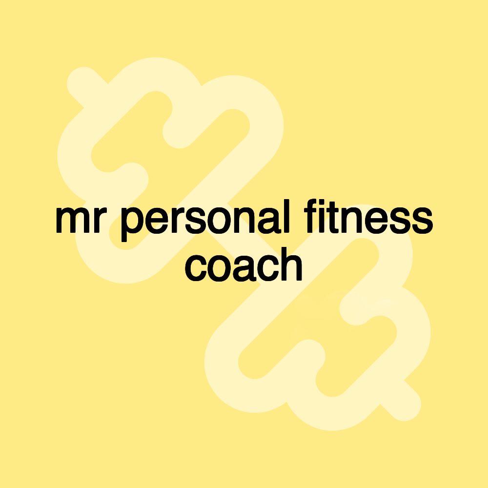 mr personal fitness coach