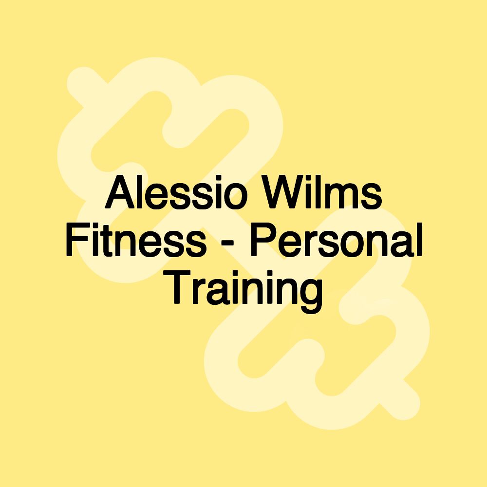 Alessio Wilms Fitness - Personal Training