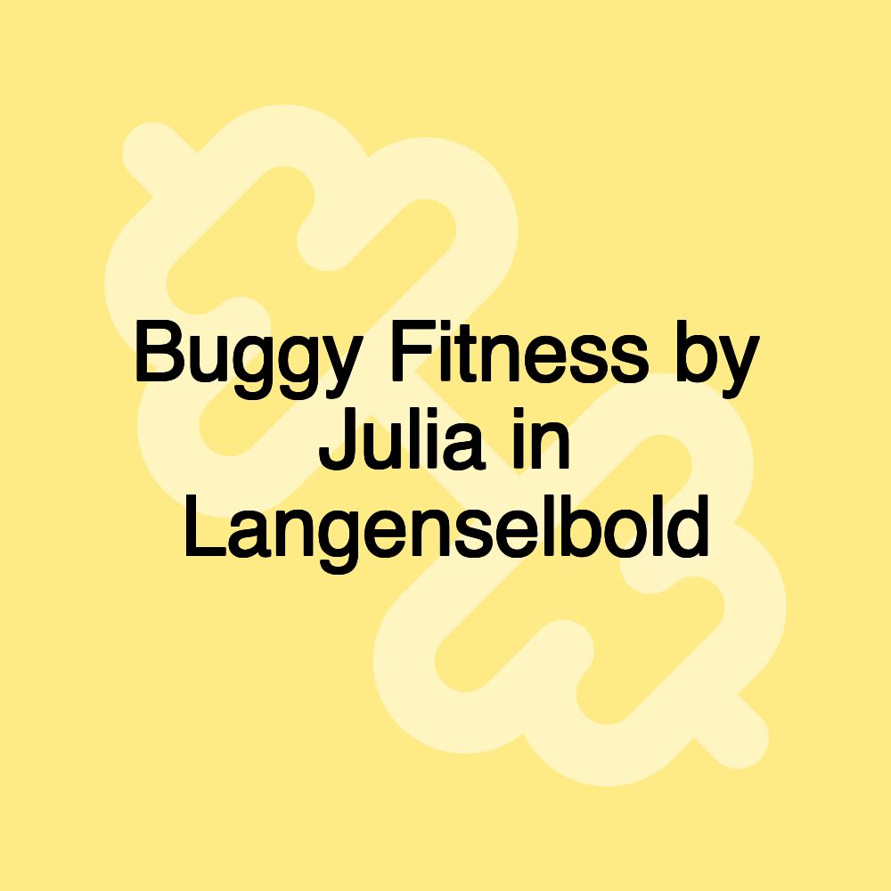 Buggy Fitness by Julia in Langenselbold