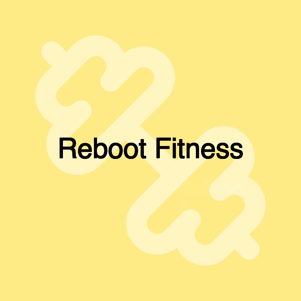 Reboot Fitness