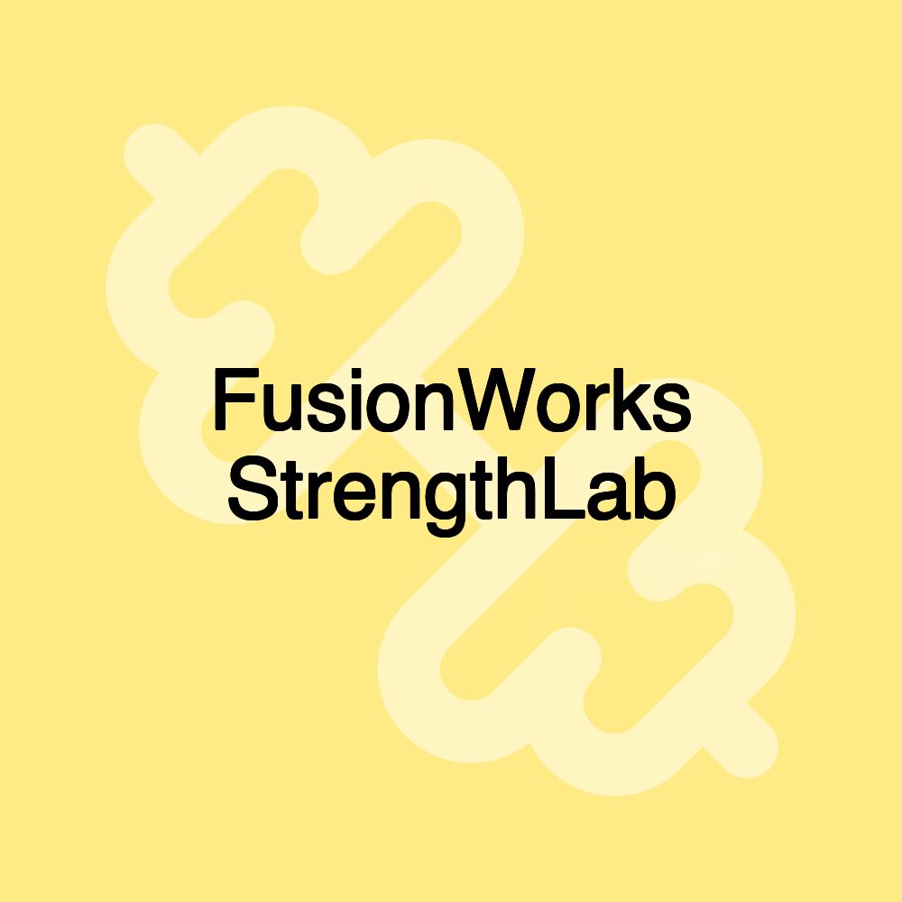 FusionWorks StrengthLab