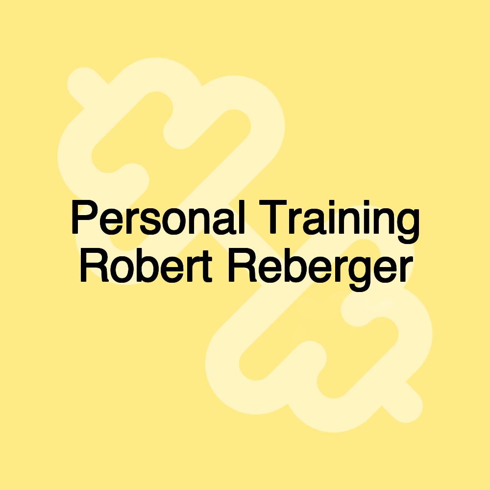 Personal Training Robert Reberger