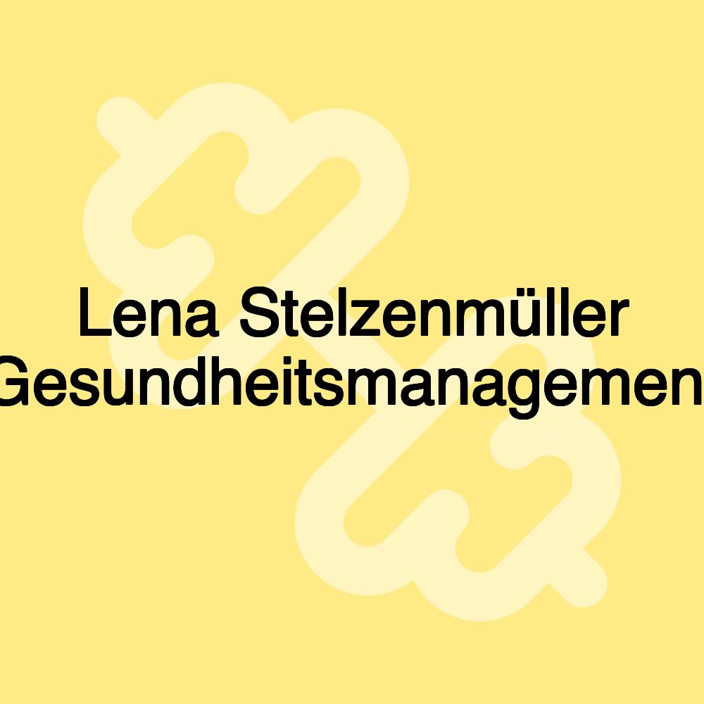 Lena Stelzenmüller Gesundheitsmanagement