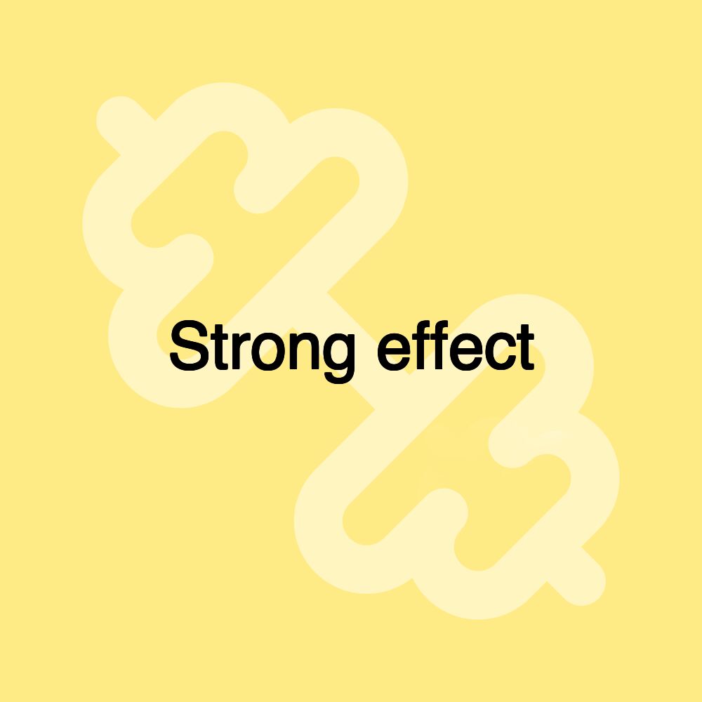 Strong effect