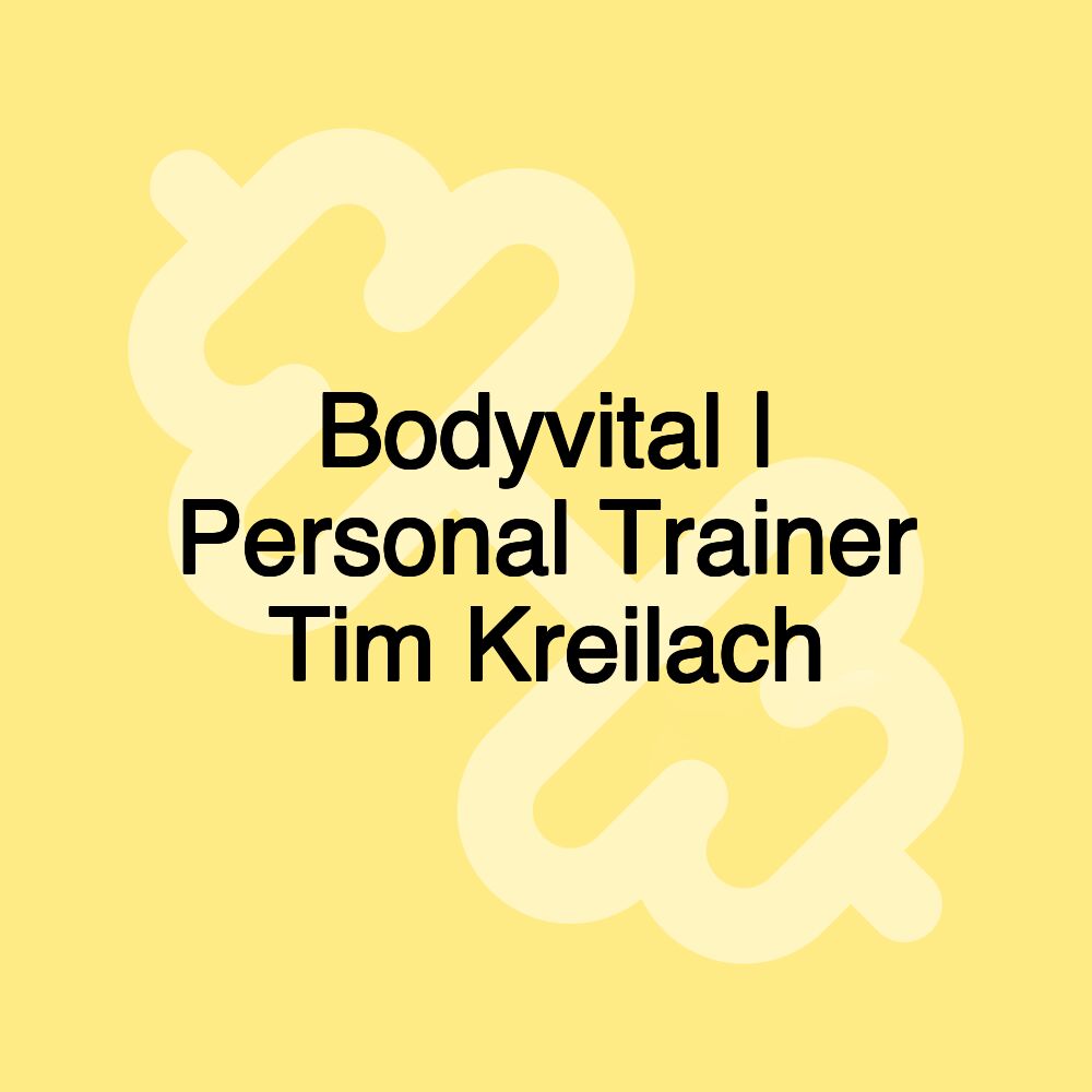 Bodyvital | Personal Trainer Tim Kreilach