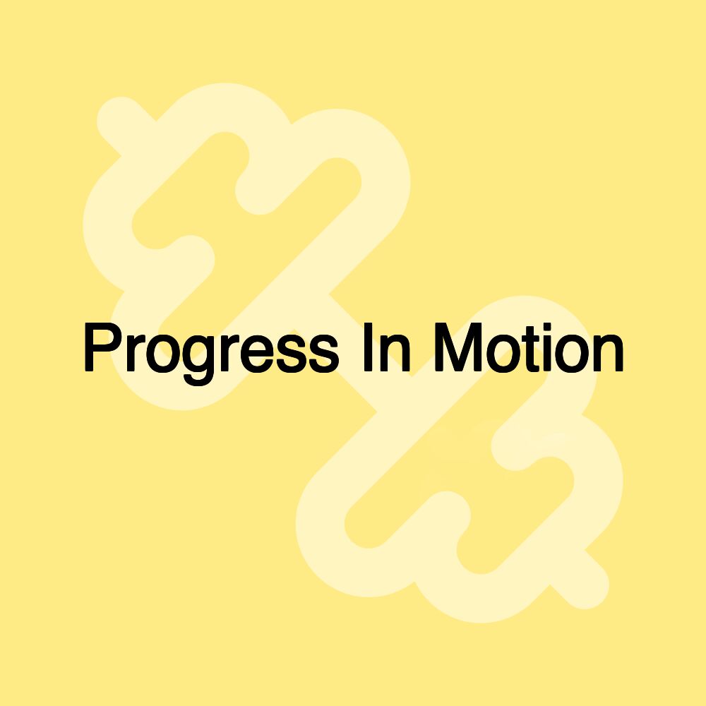 Progress In Motion