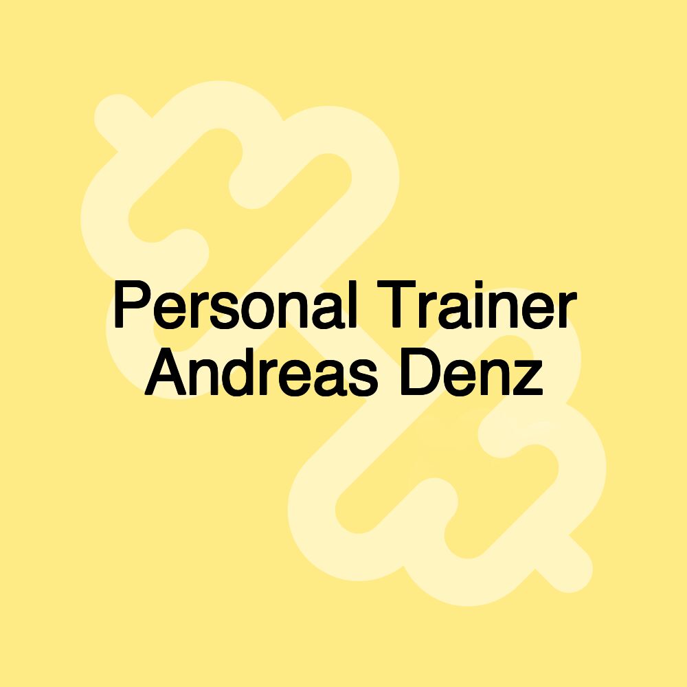 Personal Trainer Andreas Denz