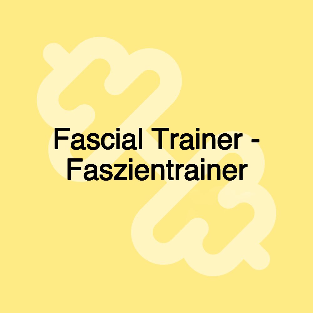 Fascial Trainer - Faszientrainer