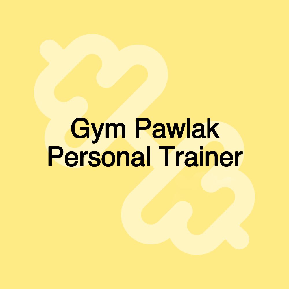 Gym Pawlak Personal Trainer