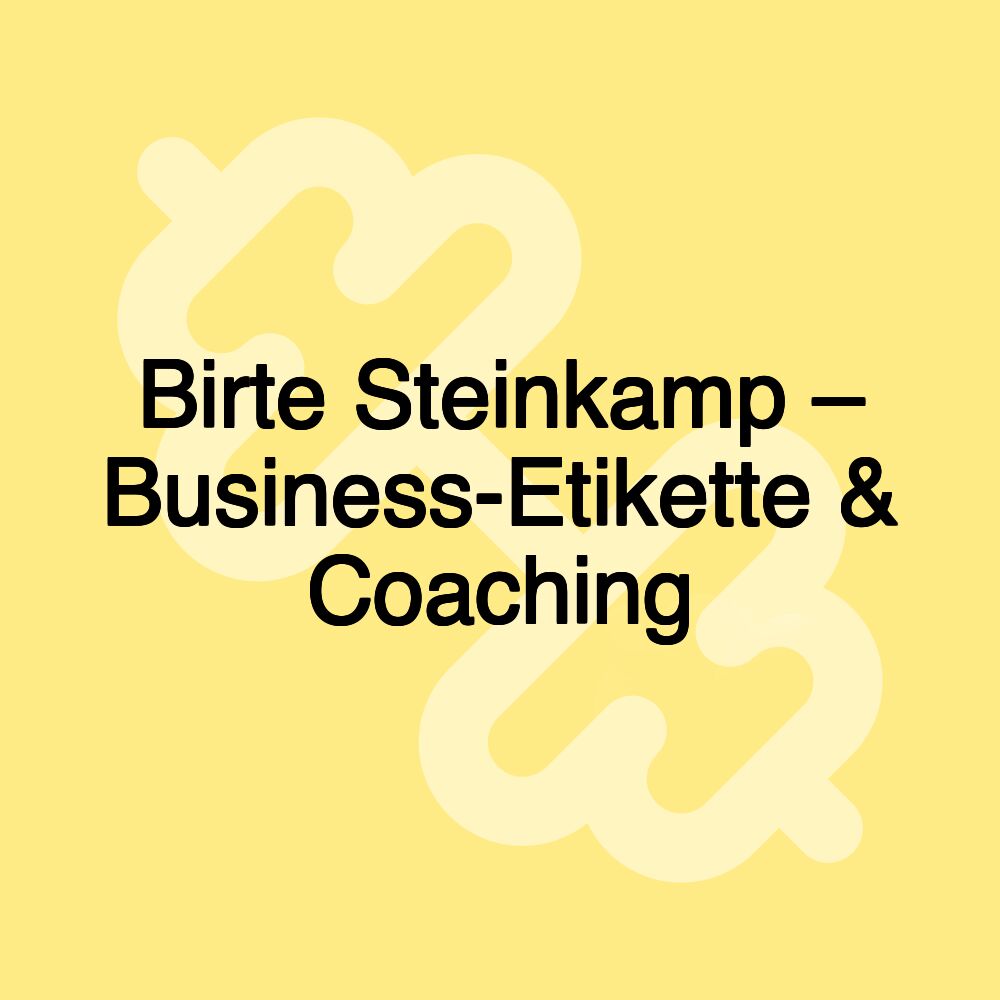 Birte Steinkamp – Business-Etikette & Coaching