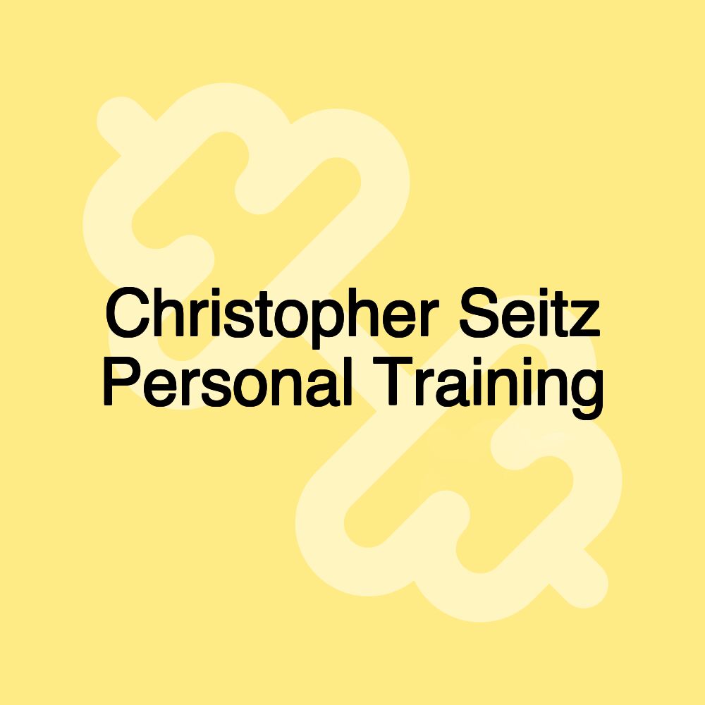 Christopher Seitz Personal Training