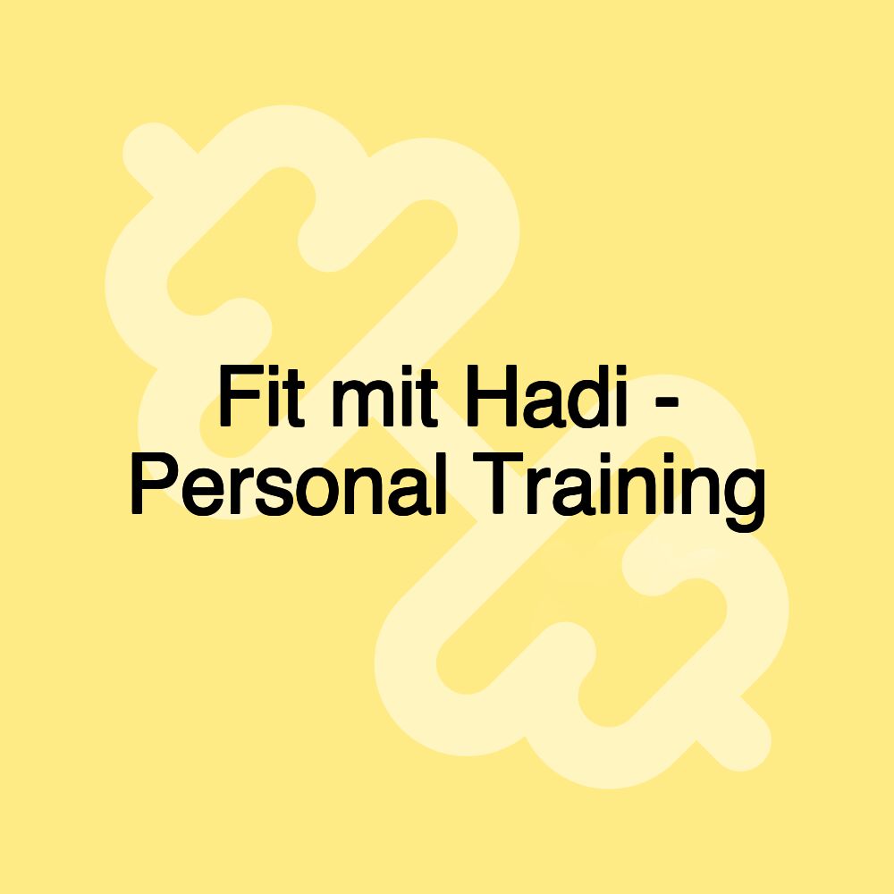 Fit mit Hadi - Personal Training