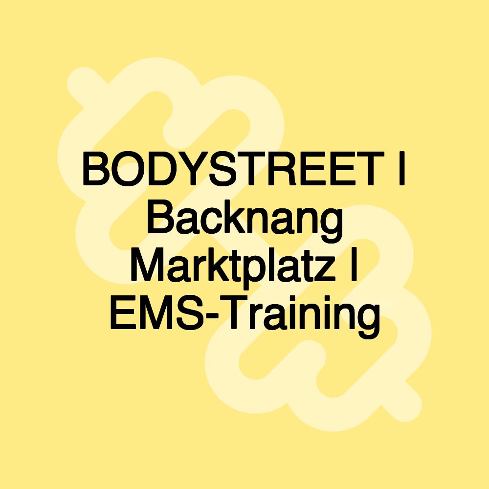 BODYSTREET | Backnang Marktplatz | EMS-Training