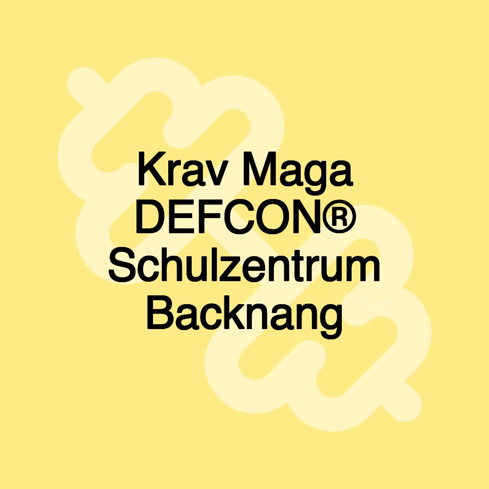 Krav Maga DEFCON® Schulzentrum Backnang