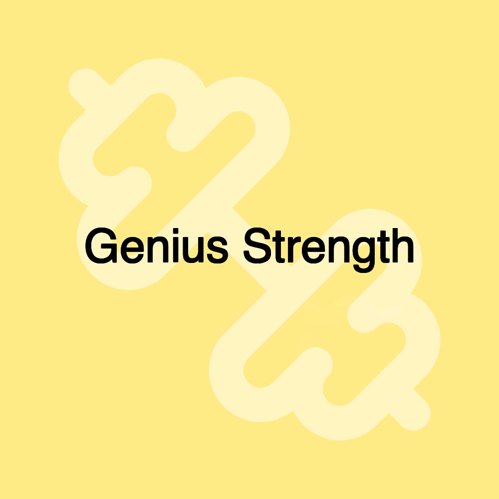 Genius Strength