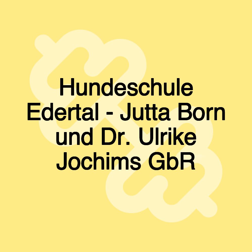 Hundeschule Edertal - Jutta Born und Dr. Ulrike Jochims GbR