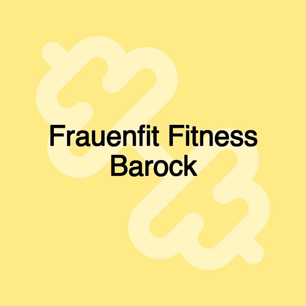 Frauenfit Fitness Barock