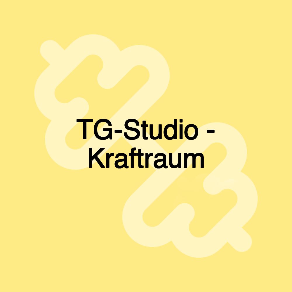 TG-Studio - Kraftraum