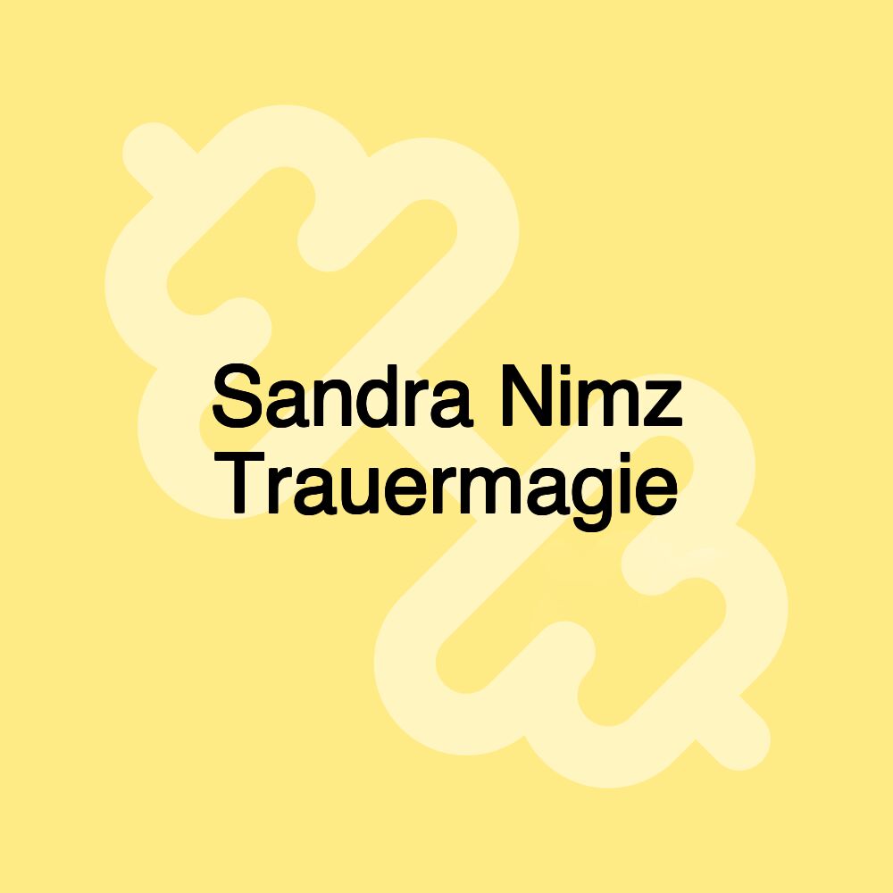 Sandra Nimz Trauermagie